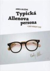 Typická Allenova persona a její stěžejní rysy