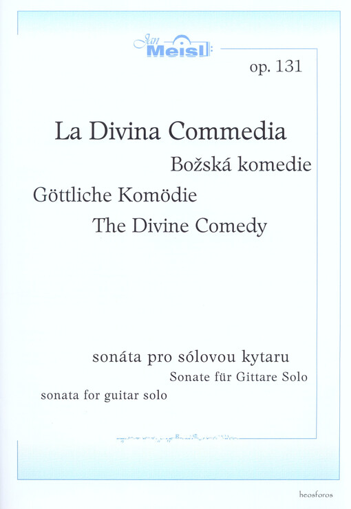 La Divina Commedia, op. 131Božská komedie : sonáta pro sólovou kytaru = Göttliche Komödie : Sonate für Gittare Solo = The Divine Comedy : sonata for guitar solo