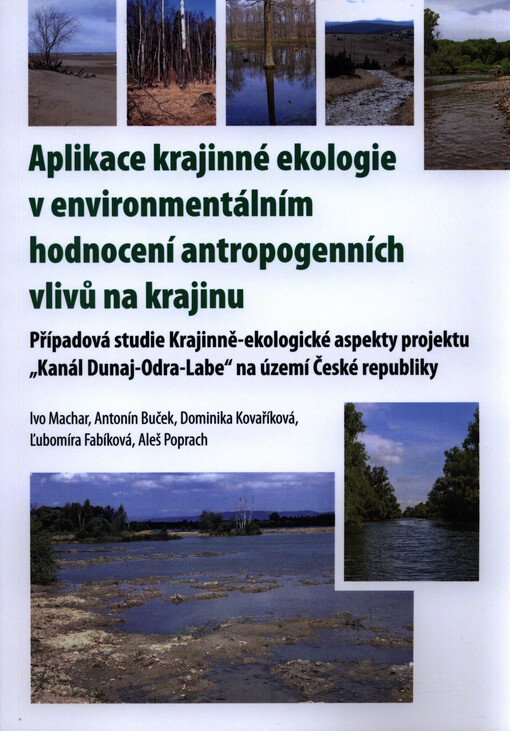 Aplikace krajinné ekologie v environmentálním hodnocení antropogenních vlivů na krajinu :případová studie Krajinně-ekologické aspekty projektu 