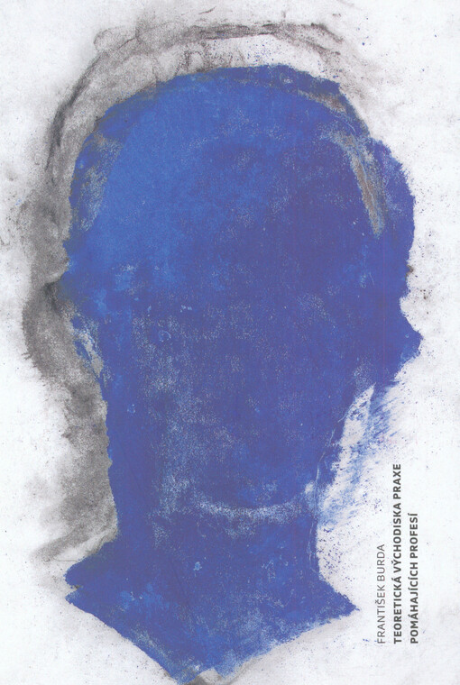 Teoretická východiska praxe pomáhajících profesí