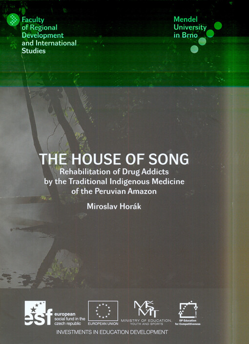 The house of song :rehabilitation of drug addicts by the traditional indigenous medicine of the Peruvian Amazon