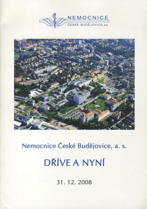 Nemocnice České Budějovice, a.s. - dříve a nyní :31.12.2008