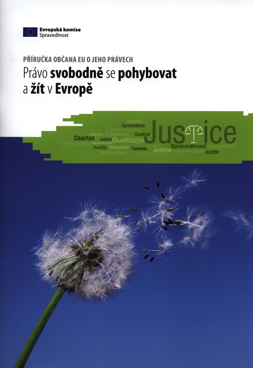 Právo svobodně se pohybovat a žít v Evropě : příručka občana EU o jeho právech