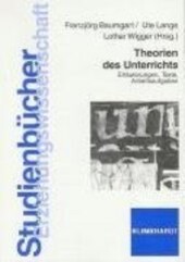 Theorien des Unterrichts : Erläuterungen, Texte, Arbeitsaufgaben