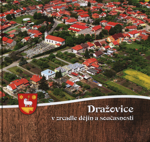 Dražovice v zrcadle dějin a současnosti