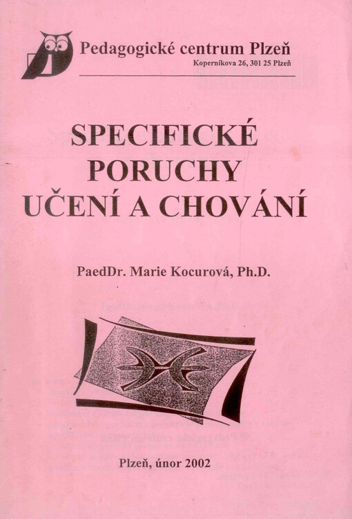Specifické poruchy učení a chování : studijní text kurzu PC Plzeň