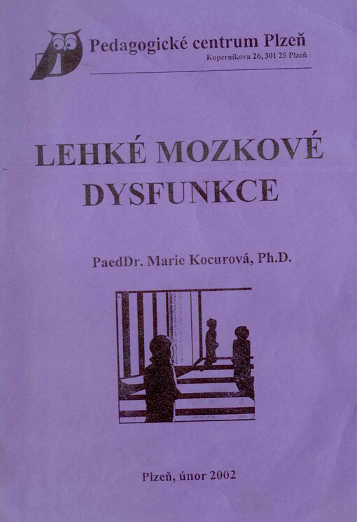 Lehké mozkové dysfunkce : (syndrom poruchy pozornosti a hyperaktivity) : studijní text kurzu PC Plzeň