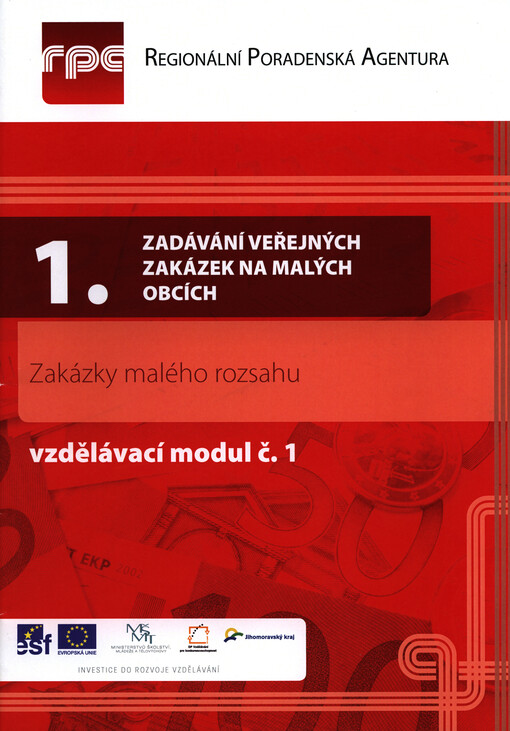 I. Zadávání veřejných zakázek na malých obcích.Vzdělávací modul č. 1,Zakázky malého rozsahu