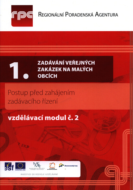 I. Zadávání veřejných zakázek na malých obcích.Vzdělávací modul č. 2,Postup před zahájením zadávacího řízení