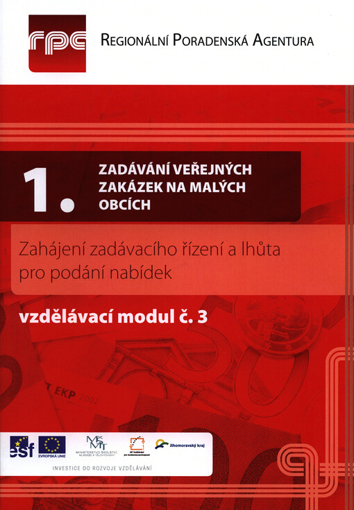 I. Zadávání veřejných zakázek na malých obcích.Vzdělávací modul č. 3,Zahájení zadávacího řízení a lhůta pro podání nabídek
