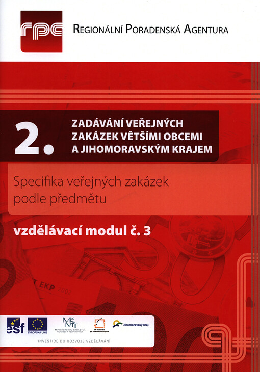 II. Zadávání veřejných zakázek většími obcemi a Jihomoravským krajem.Vzdělávací modul č. 3,Specifika veřejných zakázek podle předmětu