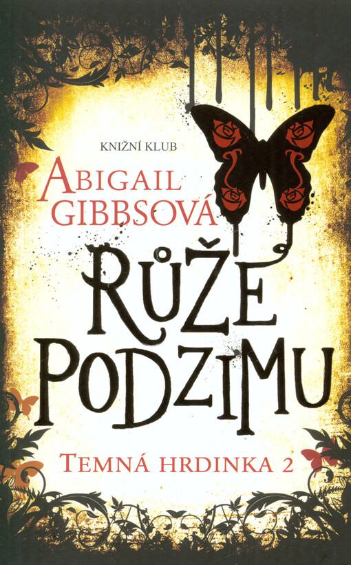 Temná hrdinka.2,Růže podzimu