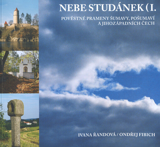 Nebe studánek :pověstné prameny Šumavy, Pošumaví a jihozápadních Čech
