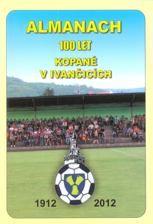 100 let kopané v Ivančicích :1912-2012