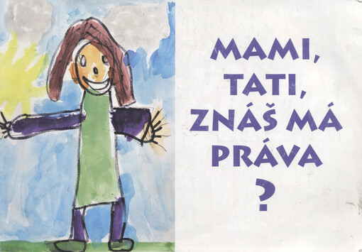 Mami, tati, znáš má práva? :malá publikace o Úmluvě o právech dítěte