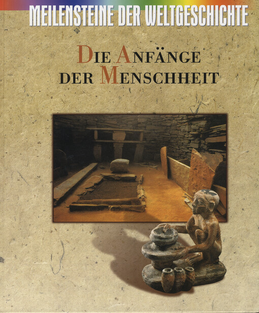 Die Anfänge der Menschheit :Urgeschichte bis 3000 v. Chr.