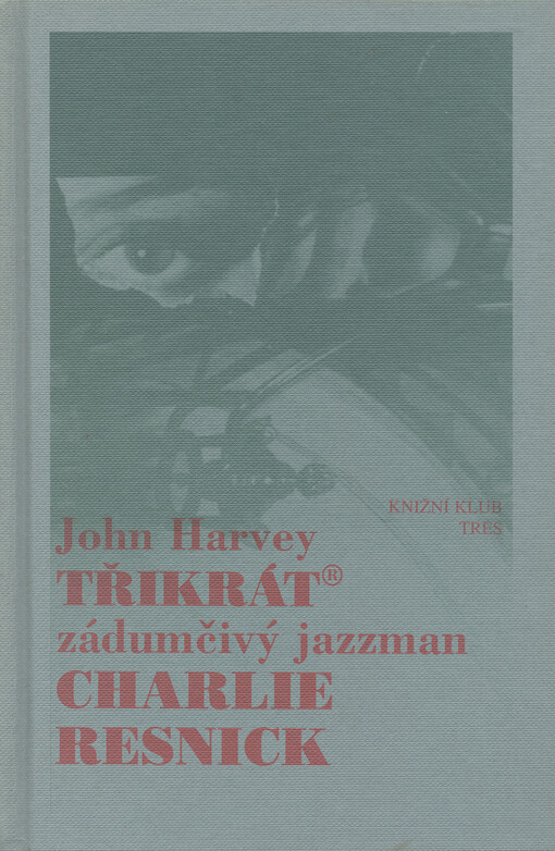 Třikrát zádumčivý jazzman Charlie Resnick