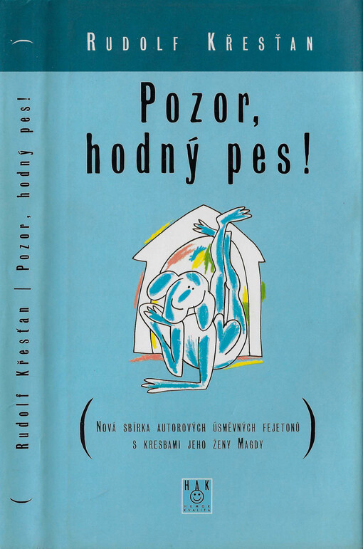 Pozor, hodný pes! : nová sbírka autorových úsměvných fejetonů s kresbami jeho ženy Magdy