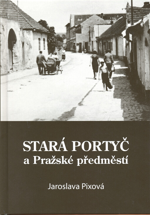 Stará Portyč a Pražské předměstí