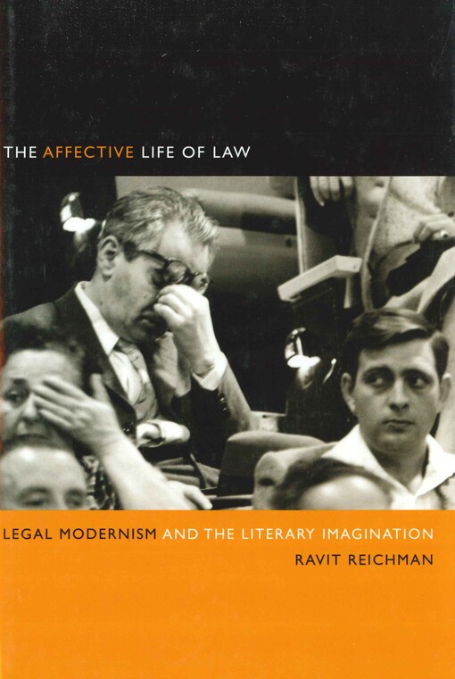 The affective life of law :legal modernism and the literary imagination