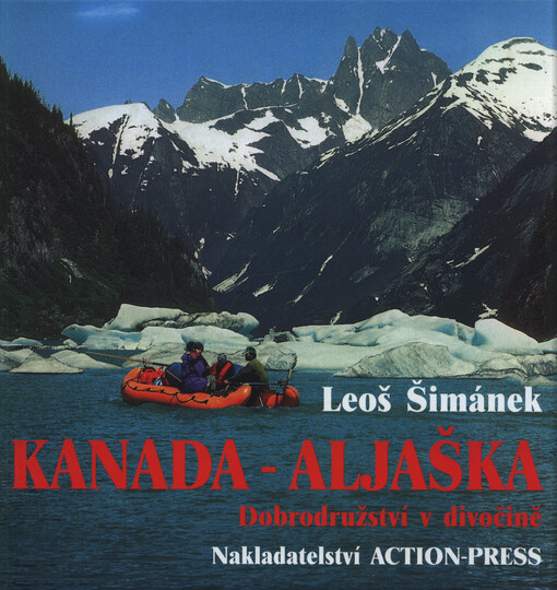 Kanada - Aljaška : dobrodružství v divočině