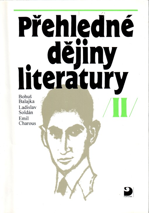 Přehledné dějiny literatury.II,Dějiny české literatury od konce 19. století do r. 1945 s přehledem vývojových tendencí světové literatury