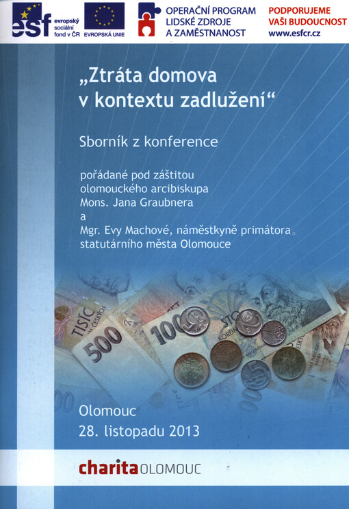 Ztráta domova v kontextu zadlužení :sborník z konference pořádané Charitou Olomouc 28. listopadu 2013