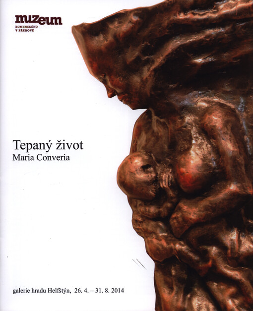 Tepaný život Maria Converia :galerie hradu Helfštýn, 26.4.-31.8.2014