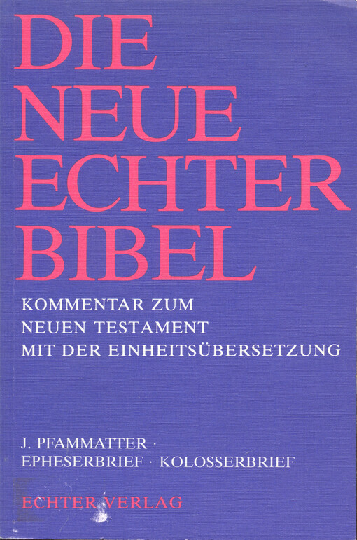 Epheserbrief - Kolosserbrief : Kommentar zum Neuen Testament mit der Einheitsübersetzung