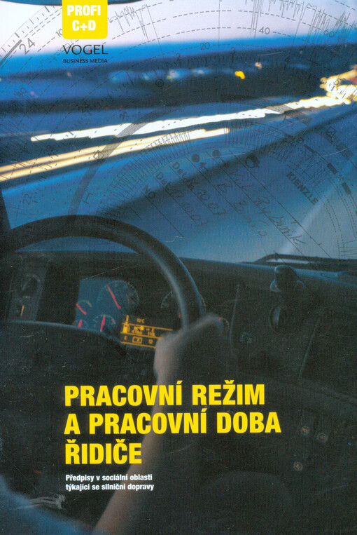 Pracovní režim a pracovní doba řidiče :předpisy v sociální oblasti týkající se silniční dopravy
