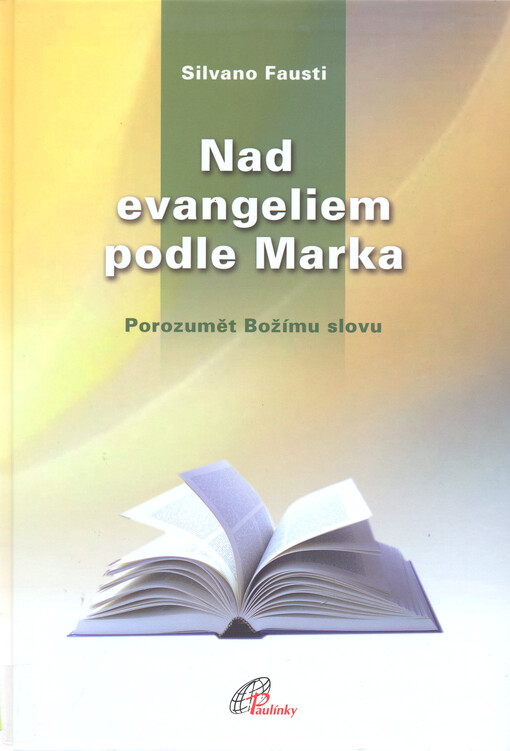 Nad evangeliem podle Marka: porozumět Božímu slovu