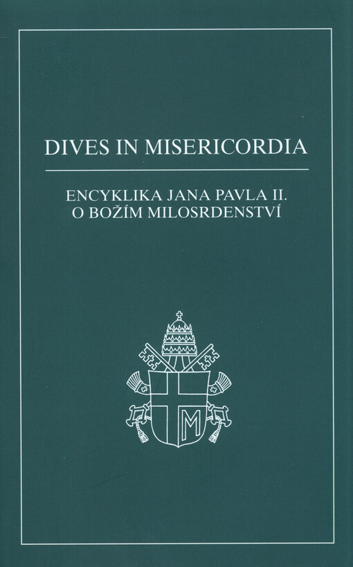 Dives in misericordia : encyklika Jana Pavla II. O Božím milosrdenství z 30. listopadu 1980