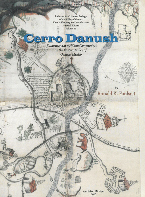 Cerro Danush :excavations at a hilltop community in the Eastern Valley of Oaxaca, Mexico