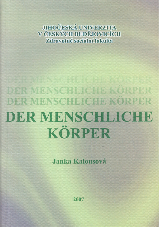 Der menschliche Körper : (Fachtexte als Grundlage für das Studium der deutschen Sprache an der Fakultät für Gesundheits - und Sozialwesen)