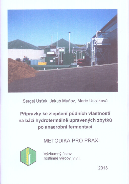 Přípravky ke zlepšení půdních vlastností na bázi hydrotermálně upravených zbytků pro anaerobní fermentaci :certifikovaná metodika