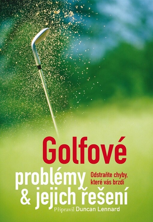 Golfové problémy a jejich řešení :odstraňte chyby, které vás brzdí