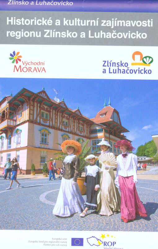Historické a kulturní zajímavosti regionu Zlínsko a Luhačovicko