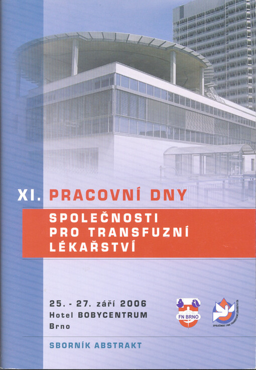XI. pracovní dny Společnosti pro transfuzní lékařství : 25.-27. září 2006, hotel Bobycentrum Brno : [sborník abstrakt]