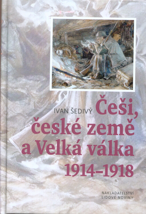 Češi, české země a Velká válka 1914-1918