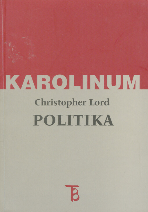 Politika : esej k problematice obecné povahy politického diskursu (s několika poznámkami k moci, racionalitě a vědomí)
