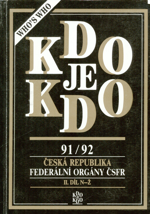 Kdo je kdo 91/92: Česká republika : Federální orgány ČSFR