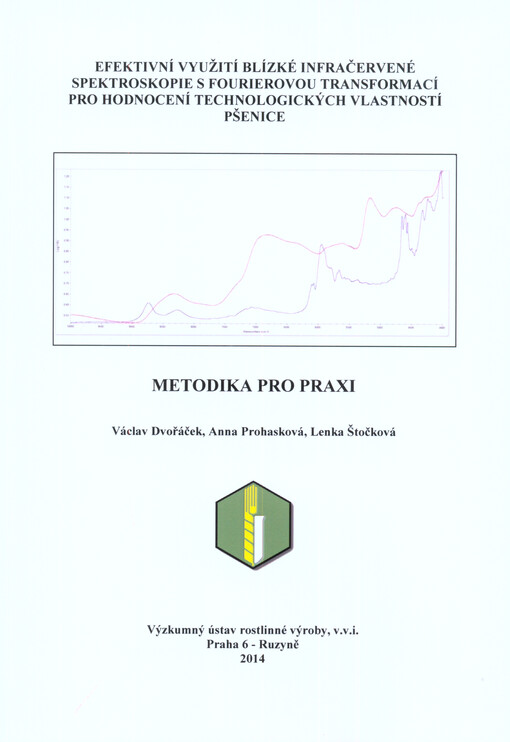 Efektivní využití blízké infračervené spektroskopie s Fourierovou transformací pro hodnocení technologických vlastností pšenice :metodika pro praxi