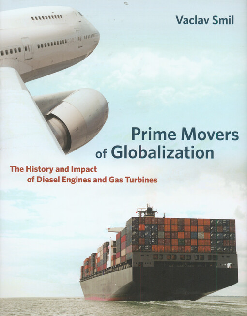 Two prime movers of globalization : the history and impact of diesel engines and gas turbines   