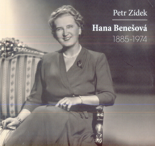 Hana Benešová. 1885-1974
