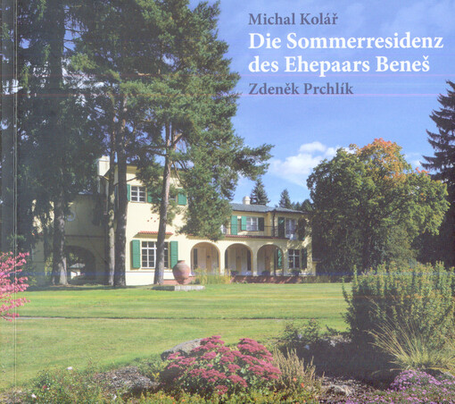 Die Sommerresidenz des Ehepaars Beneš