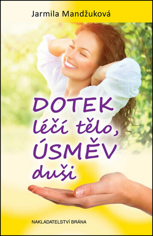 Dotek léčí tělo, úsměv duši