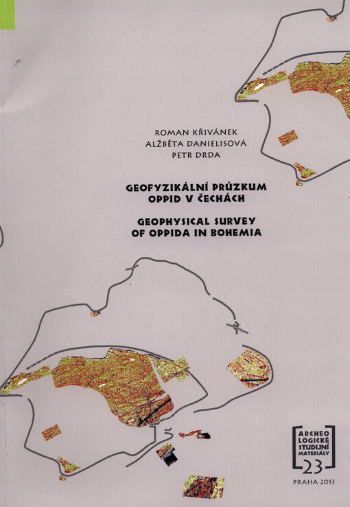 Geofyzikální průzkum oppid v Čechách :zhodnocení projektu (2003-2007) = Geophysical survey of opidda in Bohemia : the evaluation of project (2003-2007)