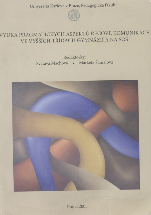 Výuka pragmatických aspektů řečové komunikace ve vyšších třídách gymnázií a na SOŠ