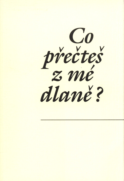 Co přečteš z mé dlaně? =Dar kaf-e dast-am če míbíní?