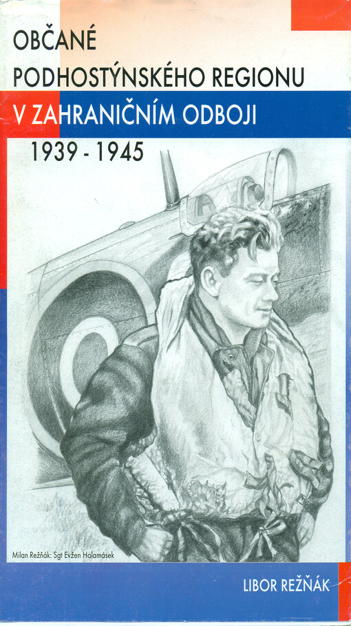 Občané podhostýnského regionu v zahraničním odboji 1939-1945